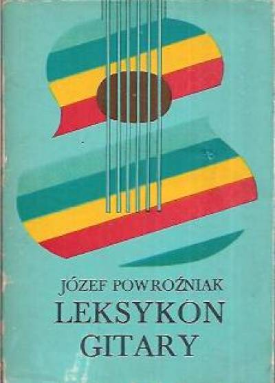Józef Powroźniak - Leksykon gitary