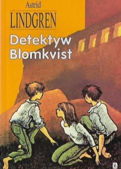 Astrid Lindgren - Detektyw Blomkvist
