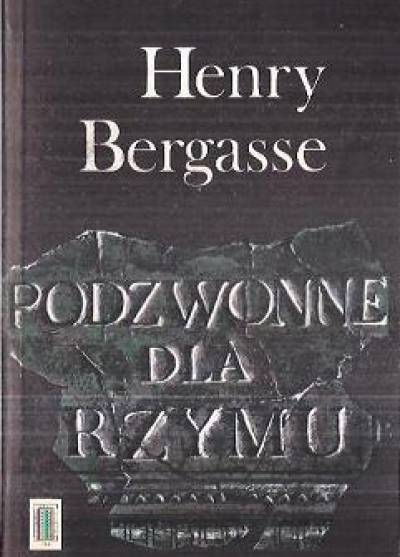 Henri Bergasse - Podzwonne dla Rzymu