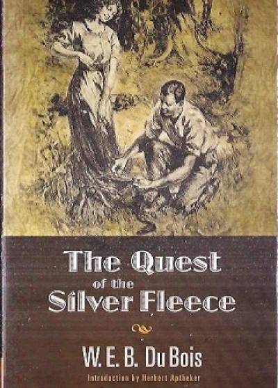 W.E.B. DuBois - The quest of the silver fleece