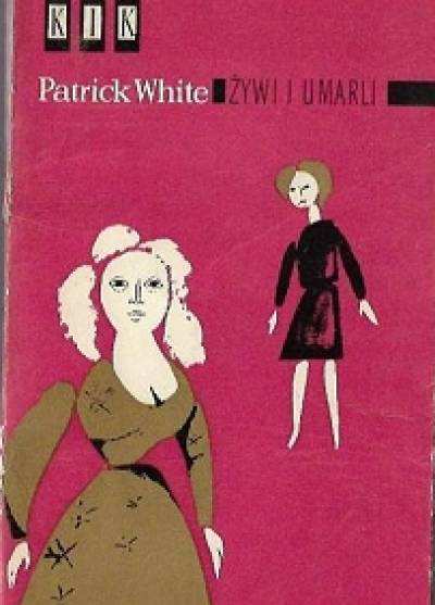 Patrick White - Żywi i umarli