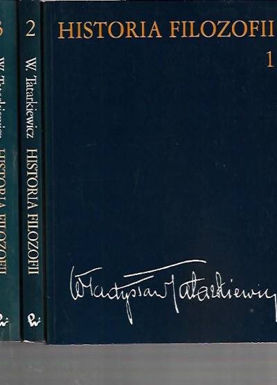 Władysław Tatarkiewicz - Historia filozofii (komplet t. I-III)