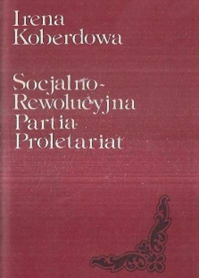 Irena Koberdowa - Socjalno-Rewolucyjna Partia Proletariat 1882-1886