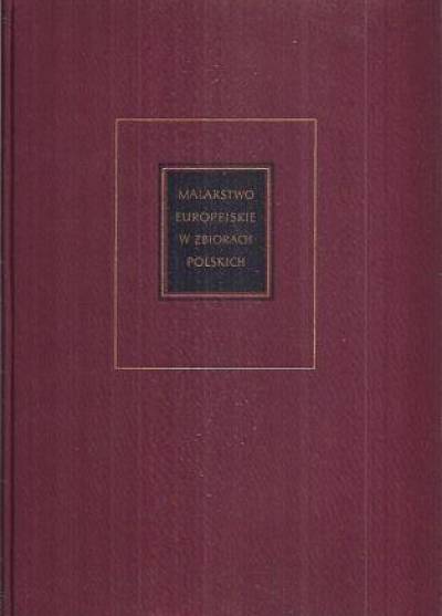 Jan Białostocki, Michał Walicki - Malarstwo europejskie w zbiorach polskich. 1300-1800  (album)