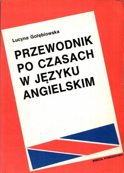 Lucyna Gołębiowska - Przewodnik po czasach w języku angielskim