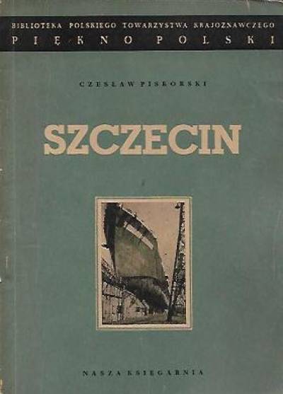 Czesław Piskorski - Szczecin (Piękno Polski, 1950)