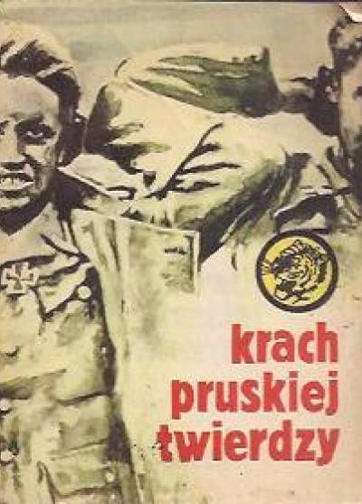 Bohdan Kaznowski - Krach pruskiej twierdzy  (żółty tygrys)