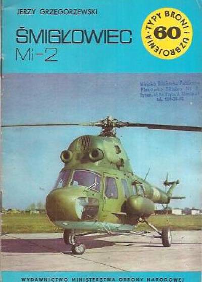 Jerzy Grzegorzewski - Śmigłowiec Mi-2 (Typy broni i uzbrojenia 60)