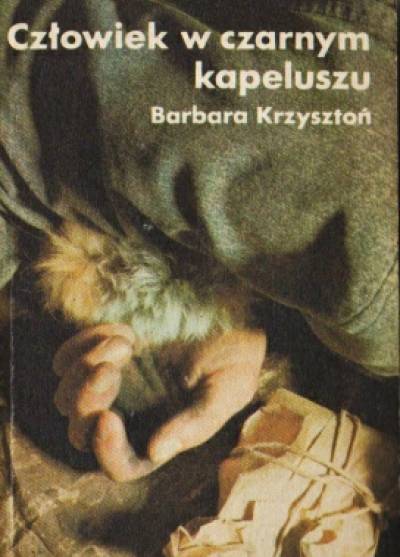 Barbara Krzysztoń - Człowiek w czarnym kapeluszu