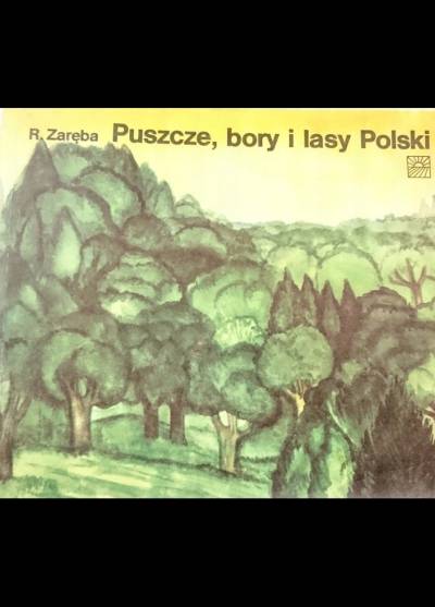 Ryszard Zaręba - Puszcze, bory i lasy Polski