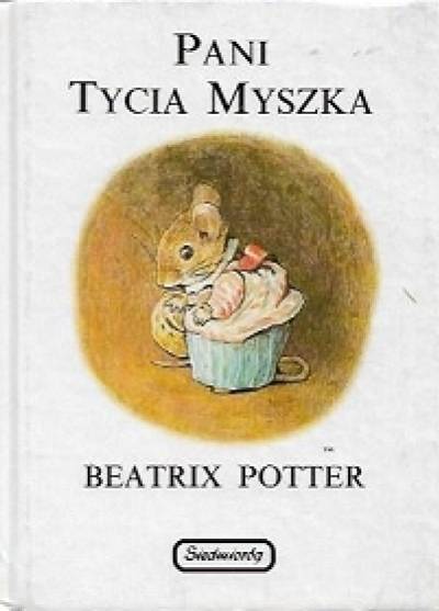Beatrix Potter - Pani Tycia Myszka