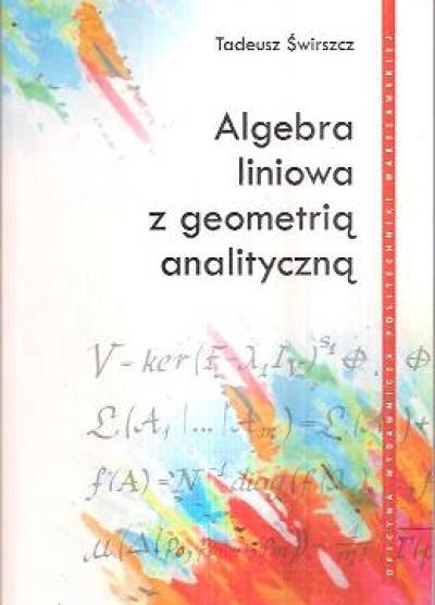 Tadeusz Świrszcz - Algebra liniowa z geometrią analityczną