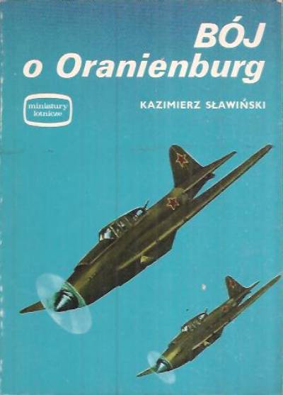 Kazimierz Sławinski - Bój o Oranienburg (miniatury lotnicze)