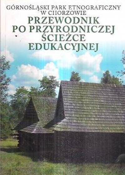 PAnkiewicz, Cempulik - Górnośląski Park Etnograficzny w Chorzowie. Przewodnik po przyrodniczej ścieżce edukacyjnej
