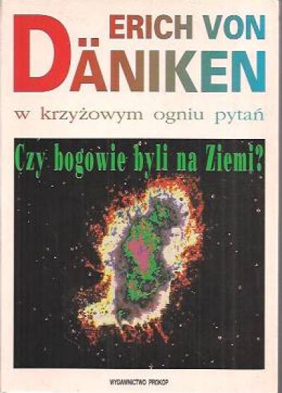 Erich von Daniken - Erich von Daniken w krzyżowym ogniu pytań. Czy bogowie byli na Ziemi?