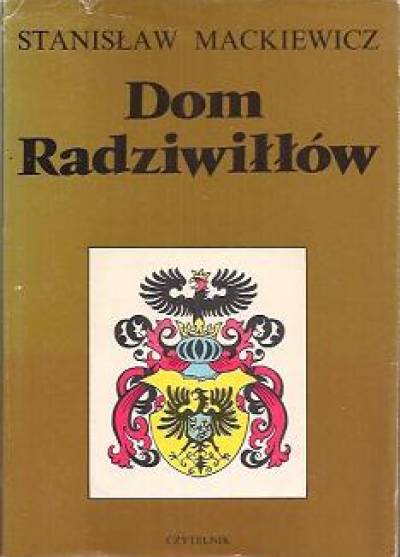 Stanisław Mackiewicz - Dom Radziwiłłów