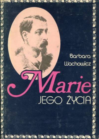 Barbara Wachowicz - Marie jego życia