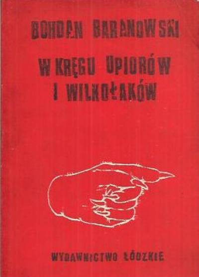 Bohdan Baranowski - W kręgu upiorów i wilkołaków