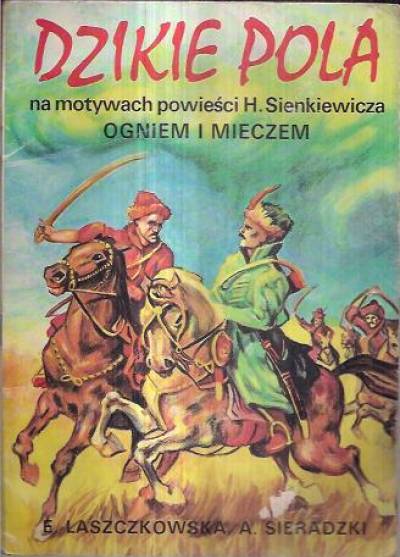 Laszczkowska, Sieradzki - Dzikie Pola (na motywach powieści Ogniem i mieczem)