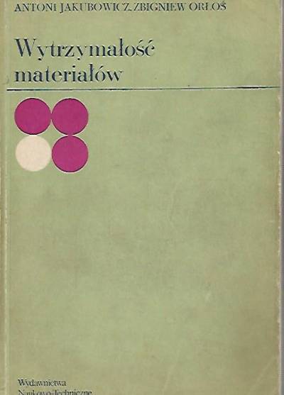 Jastrzębski, Mutermilch, Orłowski - Wytrzymałość materiałów