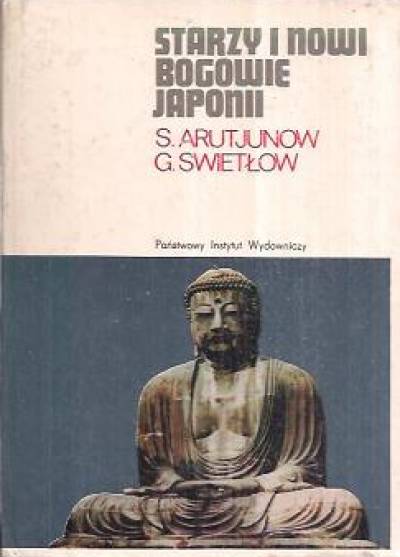 S.Artjunow, G.Swietłow - Starzy i nowi bogowie Japonii