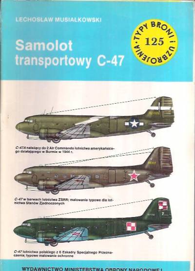 Lechosław Musiałkowski - Samolot transportowy C-47 (Typy broni i uzbrojenia 125)