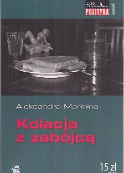 Aleksandra Marinina - Kolacja z zabójcą