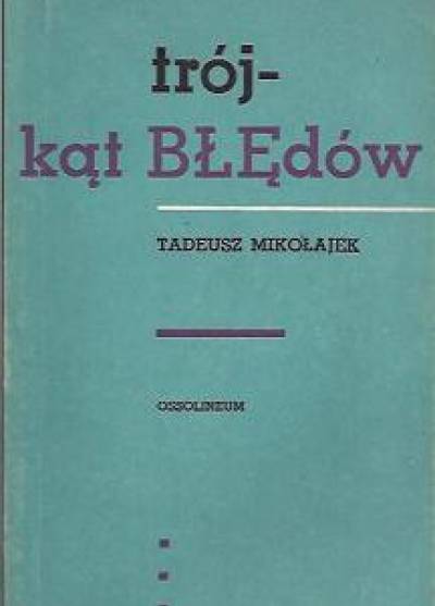 Tadeusz Mikołajek - Trójkąt błędów
