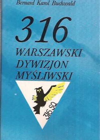 Bernard K. Buchwald - 316 Warszawski dywizjon myśliwski