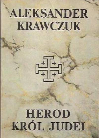 Aleksander Krawczuk - Herod król Judei