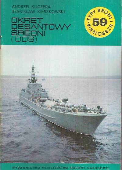 Kuczera, Kierzkowski - Okręt desantowy średni (ODS) (Typy broni i uzbrojenia 59)