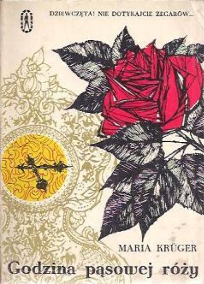 Maria Kruger - Godzina pąsowej róży