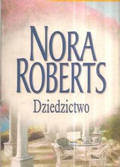 Nora Roberts - Dziedzictwo