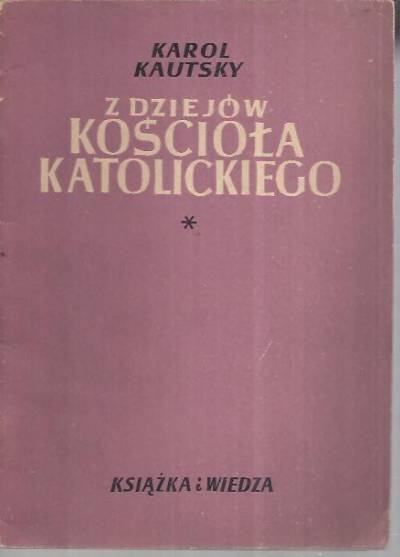 Karol Kautsky - Z dziejów kościoła Katolickiego