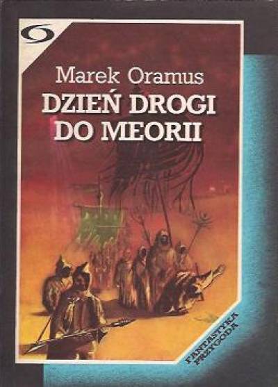 Marek Oramus - Dzień drogi do Meorii