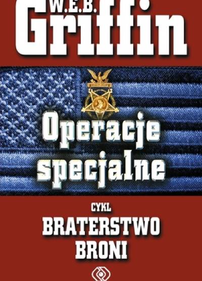 W.E.B.Griffin - Operacje specjalne (cykl Braterstwo broni)