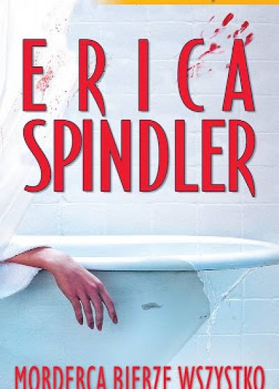 Erica Spindler - Morderca bierze wszystko
