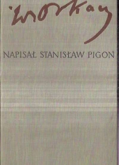 Stanisław Pigoń - Władysław Orkan. Twórca i dzieło