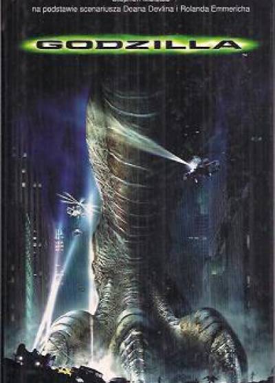 S.Molstad wg scenariusza Devlina i Emmericha - Godzilla