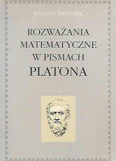 Jolanta Świderek - Rozważania matematyczne w pismach Platona