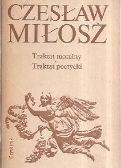 CZesław Miłosz - Traktat moralny - Traktat poetycki