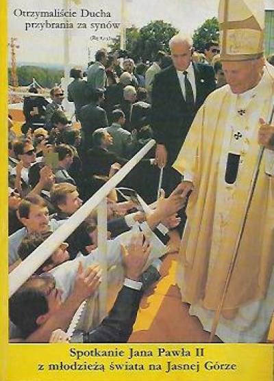 Spotkanie Jana Pawła II z młodzieżą świata na Jasnej Górze 1991