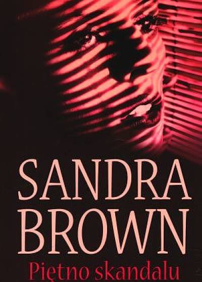 Sandra Brown - Piętno skandalu