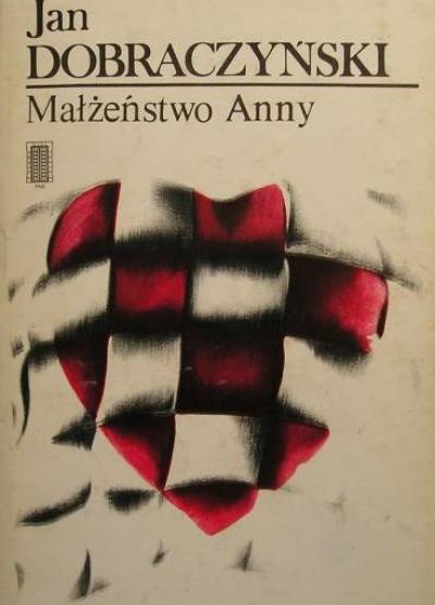 Jan Dobraczyński - Małżeństwo Anny