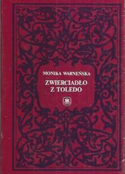 Monika Warneńska - Zwierciadło z Toledo