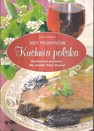 Ewa Aszkiewicz - Kuchnia polska. 1001 przepisów