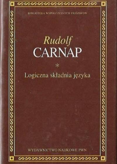 Rudolf Carnap - Logiczna składnia języka