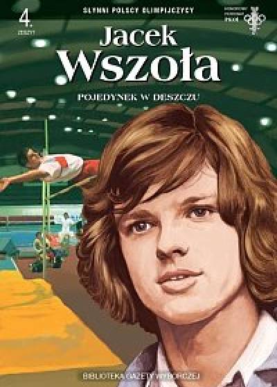 Słynni polscy olimpijczycy: JAcek Wszoła