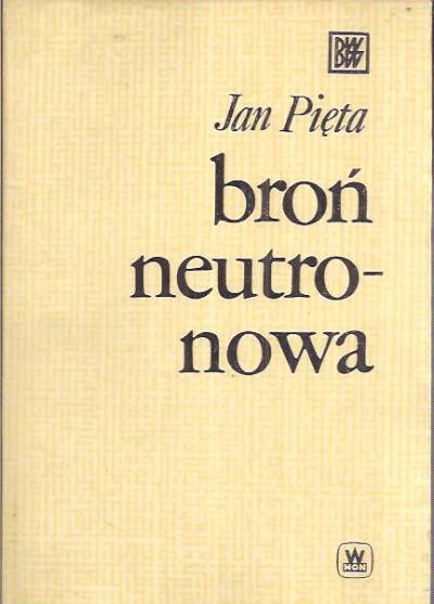 Jan Pięta - Broń neutronowa