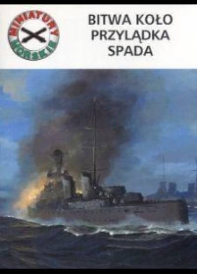 Rafał M. Kaczmarek - Bitwa koło przylądka Spada (miniatury morskie)